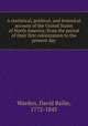 A statistical, political, and historical account of the United States of North America; from the period of their first colonization to the present day, Warden, David Bailie, 1772-1845 