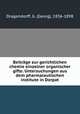 Beitrage zur gerichtlichen chemie einzelner organischer gifte. Untersuchungen aus dem pharmaceutischen institute in Dorpat, Dragendorff, G. (Georg), 1836-1898 