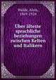 Uber alteste sprachliche beziehungen zwischen Kelten und Italikern, Walde, Alois, 1869-1924 