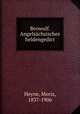 Beowulf. Angelsachsisches heldengedict, Heyne, Moriz, 1837-1906 