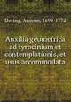 Auxilia geometrica ad tyrocinium et contemplationis, et usus accommodata, Desing, Anselm, 1699-1772 