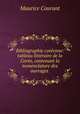 Bibliographie coreenne: tableau litteraire de la Coree, contenant la nomenclature des ouvrages ., Maurice Courant 