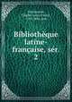Bibliotheque latine-francaise, ser. 2, Panckoucke, Charles Louis Fleury, 1780-1844, pub 