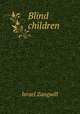 Blind children, Zangwill, Israel 