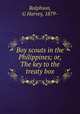 Boy scouts in the Philippines; or, The key to the treaty box, Ralphson, G Harvey, 1879- 