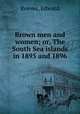 Brown men and women; or, The South Sea islands in 1895 and 1896, Reeves, Edward 