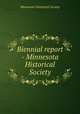 Biennial report - Minnesota Historical Society, Minnesota Historical Society 
