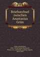 Briefwechsel zwischen Anastasius Grun, Anastasius Gru?n 