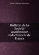 Bulletin de la Societe academique indochinoise de France, 