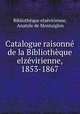 Catalogue raisonne de la Bibliotheque elzevirienne, 1853-1867, Anatole de Montaiglon 