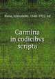 Carmina in codicibvs scripta, Riese, Alexander, 1840-1922. ed 