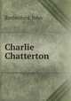 Charlie Chatterton, Rutherford, John 