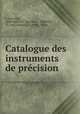 Catalogue des instruments de precision ., E. Ducretet, and Lejeune L. firm Paris , Ducretet, E., and Lejeune, L., firm , Paris 