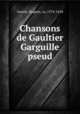 Chansons de Gaultier Garguille pseud, Guerin, Hugues, ca. 1574-1634 