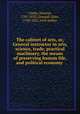 The cabinet of arts, or, General instructor in arts, science, trade, practical machinery, the means of preserving human life, and political economy, Clarke, Hewson, 1787-1832?,Dougall, John, 1760-1822, joint author 