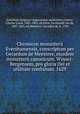 Chronicon monasterii Evershamensis, conscriptum per Gerardum de Meestere, ejusdem monasterii canonicum, Winoci-Bergensem, pro gloria Dei et utilitate confratum. 1629, Eversham, Belgium (Augustinian monastery),Carton, Charles Louis, 1802-1863, ed,Putte, Ferdinand van de, 1807-1882, ed,Meestere, Gerardus de, b. 1594 
