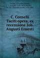 C. Cornelii Taciti opera, ex recensione Joh. Augusti Ernesti, Tacitus, Cornelius,Naudet, J. (Joseph), 1786-1878,Oberlin, Jer. Jac. (Jeremias Jacob), 1735-1806 