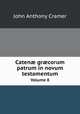 Caten grcorum patrum in novum testamentum. Volume 8, Cramer John Anthony 