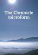 The Chronicle microform, University of Michigan. Chronicle Association 