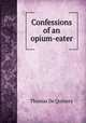Confessions of an opium-eater, Thomas de Quincey 