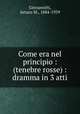 Come era nel principio : (tenebre rosse) : dramma in 3 atti, Giovannitti, Arturo M., 1884-1959 