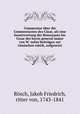 Commentar uber die Commentarien des Casar, als eine beantwortung der Remarques fur Cesar des herrn general-major von W. nebst beitragen zur romischen taktik, aufgesetzt, Jakob Friedrich Rosch 