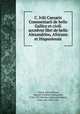 C. Ivlii Caesaris Commentarii de bello Gallico et civili accedvnt libri de bello Alexandrino, Africano et Hispaniensis, Caesar, Julius,Morus, Samuel Friedrich Nathanael, 1736-1792,Hirtius, Aulus,Oudendorp, Frans van, 1696-1761 