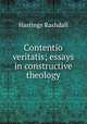 Contentio veritatis; essays in constructive theology, Hastings Rashdall 