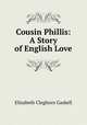 Cousin Phillis: A Story of English Love, Elizabeth Cleghorn Gaskell 