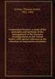 Corporation finance; a study of the principles and methods of the management of the finances of corporations in the United States; with special reference to the valuation of corporation securities;, Greene, Thomas Lyman, 1851-1904 