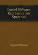 Daniel Webster. Representative Speeches, Daniel Webster 