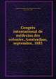 Congres international de medecins des colonies, Amsterdam, septembre, 1883, 