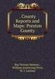 . County Reports and Maps: Preston County, Ray Vernon Hennen , William Armstrong Price, W. J. Latimer 