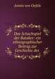 Das Schachspiel der Bataker: ein ethnographischer Beitrag zur Geschichte des ., Armin von Oefele 