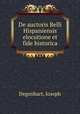 De auctoris Belli Hispaniensis elocutione et fide historica, Degenhart, Joseph 