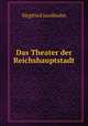 Das Theater der Reichshauptstadt., Siegfried Jacobsohn 