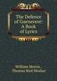 The Defence of Guenevere: A Book of Lyrics, William Morris , Thomas Bird Mosher 
