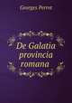 De Galatia provincia romana ., Georges Perrot 