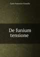 De funium tensione ., Carlo Francesco Gianella 