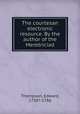 The courtesan electronic resource. By the author of the Meretriciad, Thompson, Edward, 1738?-1786 