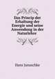 Das Princip der Erhaltung der Energie und seine Anwendung in der Naturlehre ., Hans Januschke 