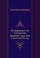 De gedichten van Constantijn Huygens: naar zijn handschrift uitg, Constantijn Huygens 
