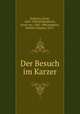 Der Besuch im Karzer, Eckstein, Ernst, 1845-1900,Wildenbruch, Ernst von, 1845-1909,Sanborn, Herbert Charles, 1873- 