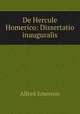De Hercule Homerico: Dissertatio inauguralis, Alfred Emerson 