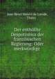 Der enthullte Despotismus der franzosischen Regierung: Oder merkwurdige ., Jean Henri Masers de Latude 