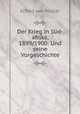 Der Krieg in Sud-afrika, 1899/1900: Und seine Vorgeschichte, Alfred von Muller 