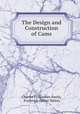 The Design and Construction of Cams, Charles Follansbee Smith, Frederick Arthur Halsey 