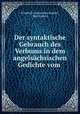 Der syntaktische Gebrauch des Verbums in dem angelsachsischen Gedichte vom ., Friedrich Gustav Max Furkert, Max Furkert 
