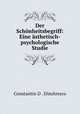 Der Schonheitsbegriff: Eine asthetisch-psychologische Studie, Constantin D . Dimitresco 