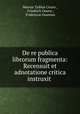 De re publica librorum fragmenta: Recensuit et adnotatione critica instruxit ., Marcus Tullius Cicero , Friedrich Osann , Fridericus Osannus 
